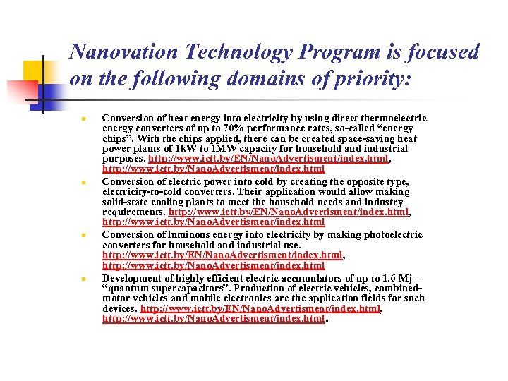 Nanovation Technology Program is focused on the following domains of priority: n n Conversion