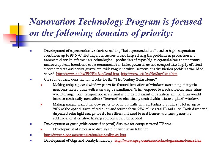 Nanovation Technology Program is focused on the following domains of priority: n n n