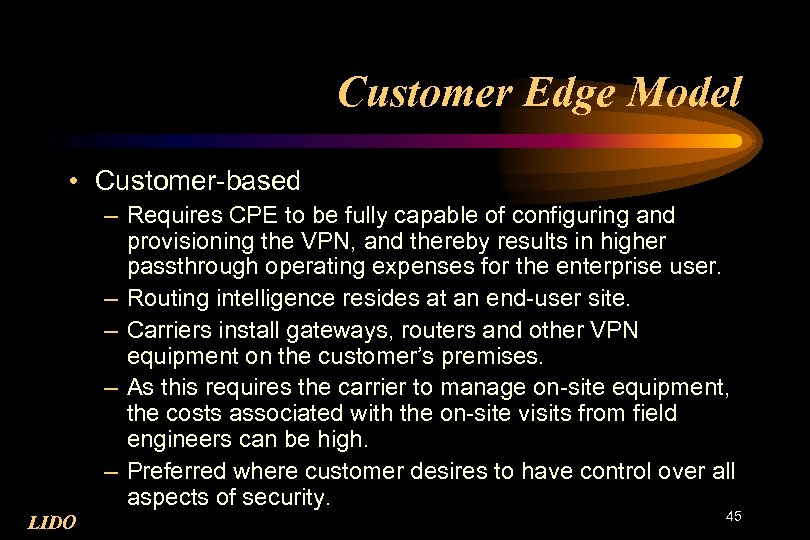 Customer Edge Model • Customer-based – Requires CPE to be fully capable of configuring