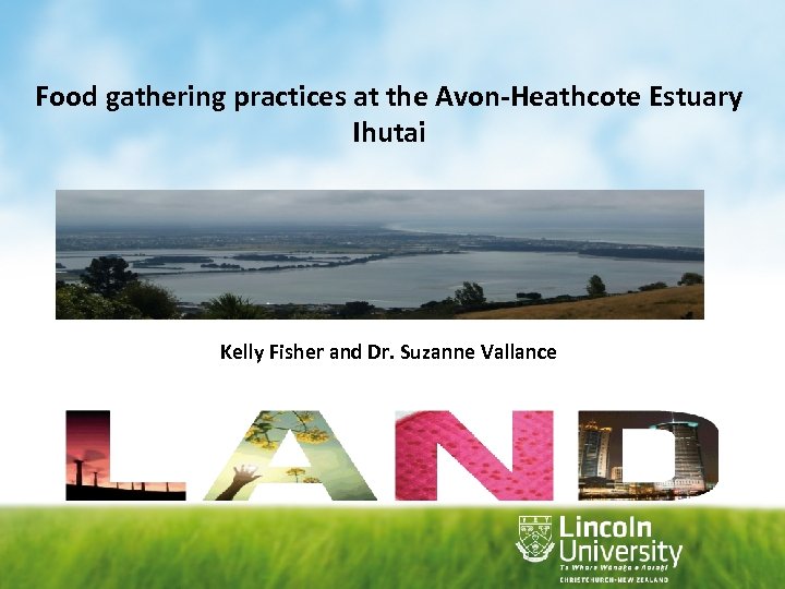 Food gathering practices at the Avon-Heathcote Estuary Ihutai Kelly Fisher and Dr. Suzanne Vallance