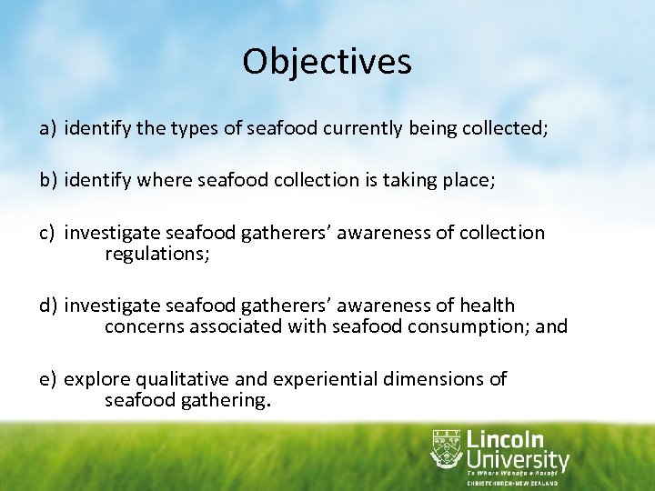 Objectives a) identify the types of seafood currently being collected; b) identify where seafood