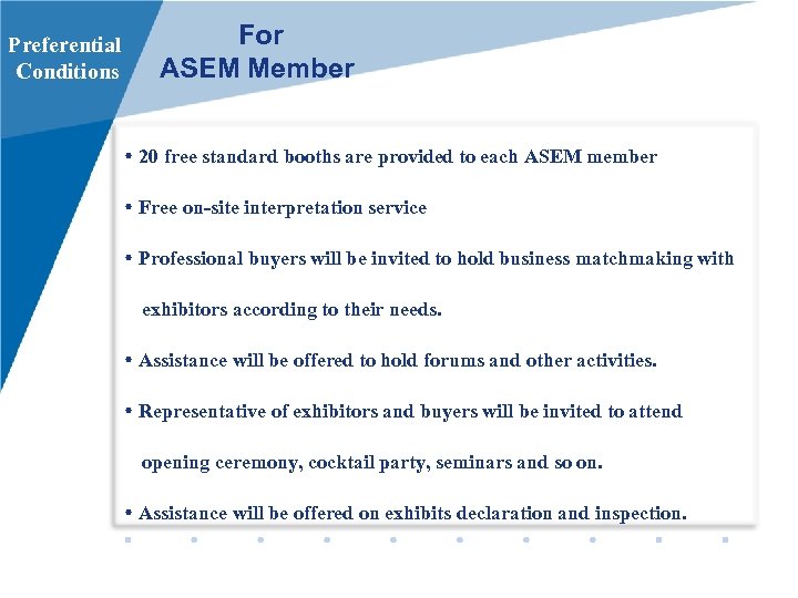 Preferential Conditions For ASEM Member · 20 free standard booths are provided to each