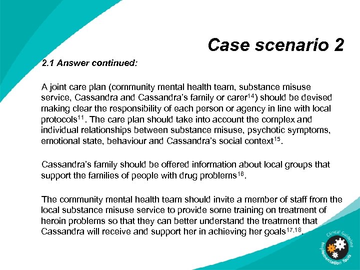 Case scenario 2 2. 1 Answer continued: A joint care plan (community mental health