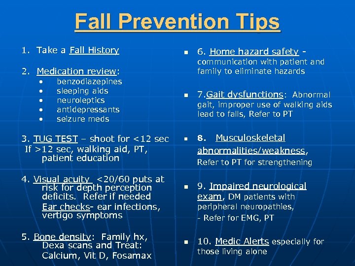 Fall Prevention Tips 1. Take a Fall History n communication with patient and family