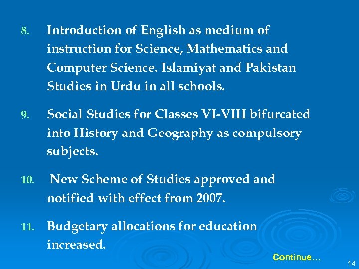 8. Introduction of English as medium of instruction for Science, Mathematics and Computer Science.