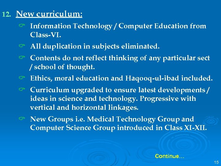 12. New curriculum: C Information Technology / Computer Education from Class-VI. C All duplication