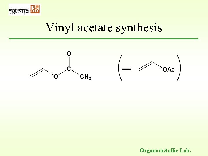 Vinyl acetate synthesis Organometallic Lab. 