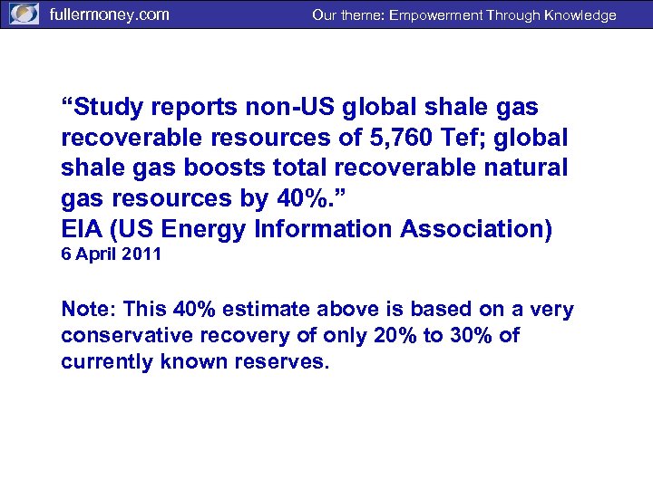 fullermoney. com Our theme: Empowerment Through Knowledge “Study reports non-US global shale gas recoverable