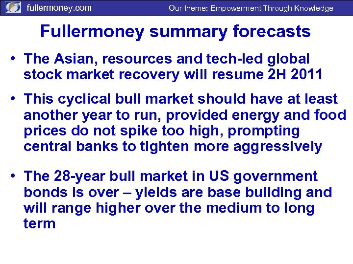 fullermoney. com Our theme: Empowerment Through Knowledge Fullermoney summary forecasts • The Asian, resources