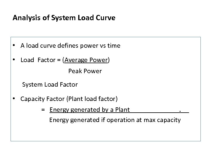 Analysis of System Load Curve • A load curve defines power vs time •