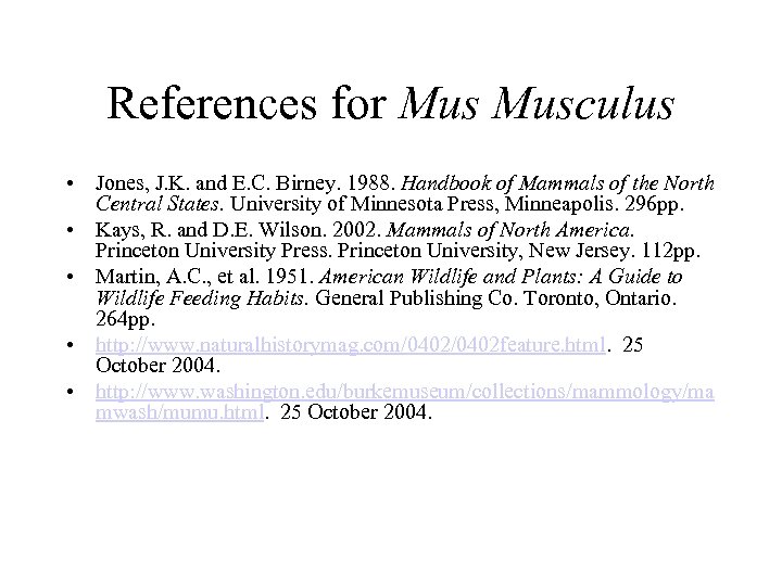 References for Musculus • Jones, J. K. and E. C. Birney. 1988. Handbook of