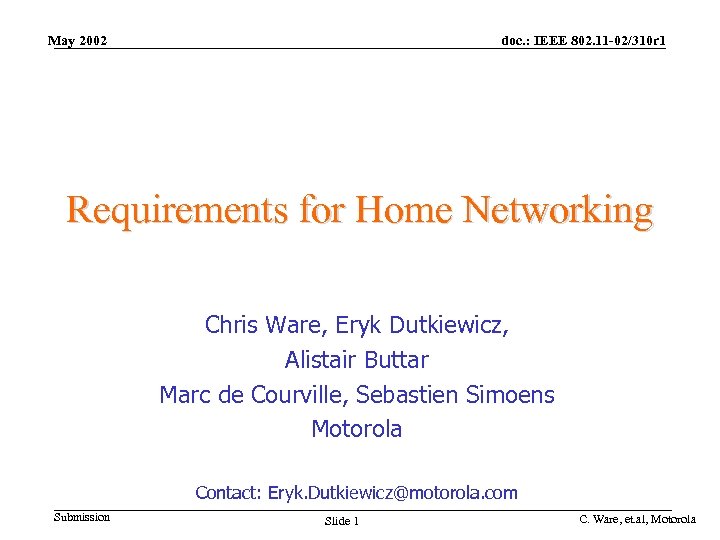 May 2002 doc. : IEEE 802. 11 -02/310 r 1 Requirements for Home Networking