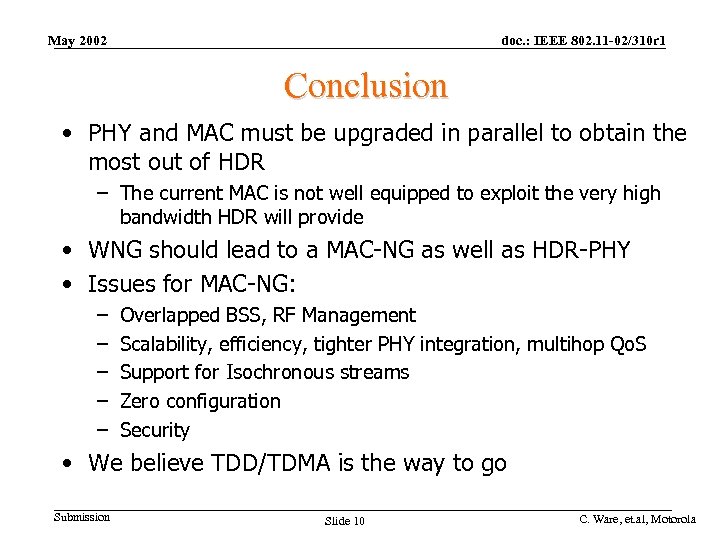 May 2002 doc. : IEEE 802. 11 -02/310 r 1 Conclusion • PHY and