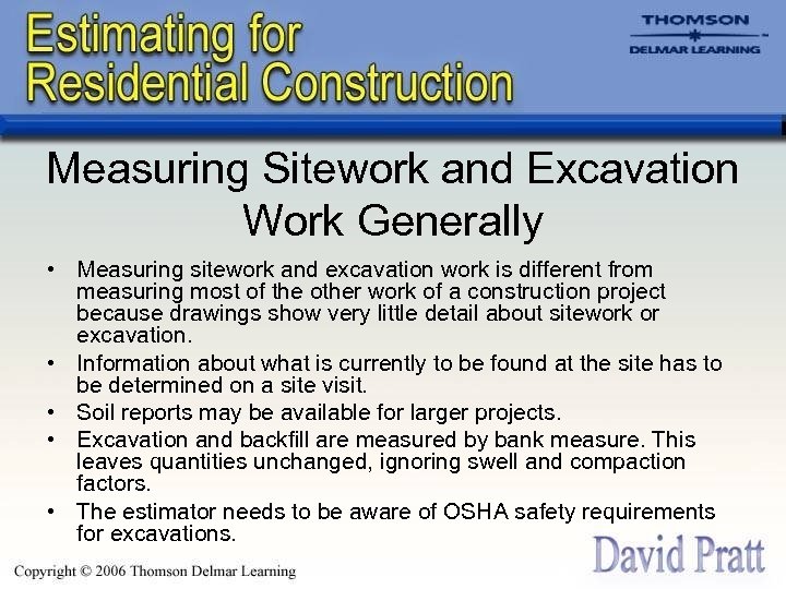 Measuring Sitework and Excavation Work Generally • Measuring sitework and excavation work is different