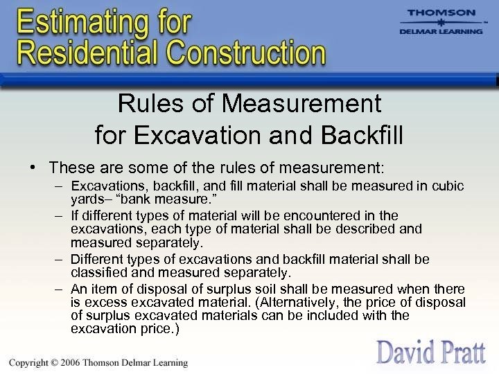 Rules of Measurement for Excavation and Backfill • These are some of the rules