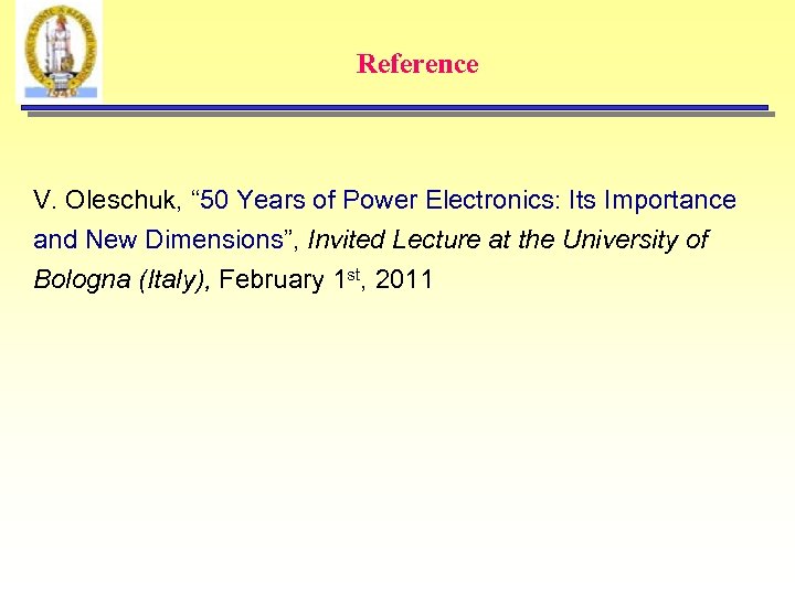 Reference V. Oleschuk, “ 50 Years of Power Electronics: Its Importance and New Dimensions”,