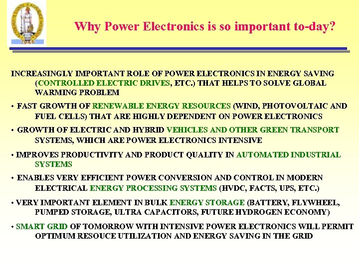 Why Power Electronics is so important to-day? INCREASINGLY IMPORTANT ROLE OF POWER ELECTRONICS IN