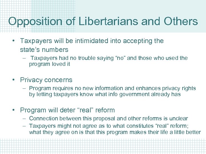 Opposition of Libertarians and Others • Taxpayers will be intimidated into accepting the state’s