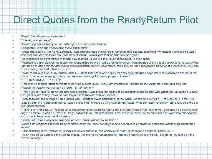 Direct Quotes from the Ready. Return Pilot • • • • • "Great Pilot