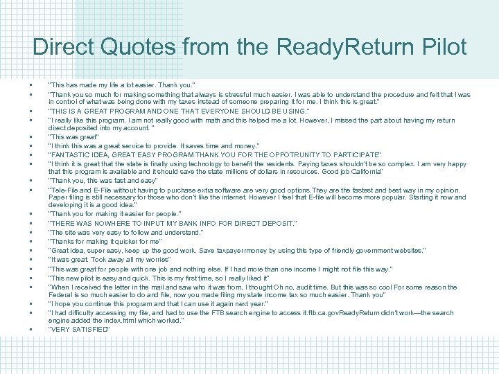 Direct Quotes from the Ready. Return Pilot • • • • • • "This