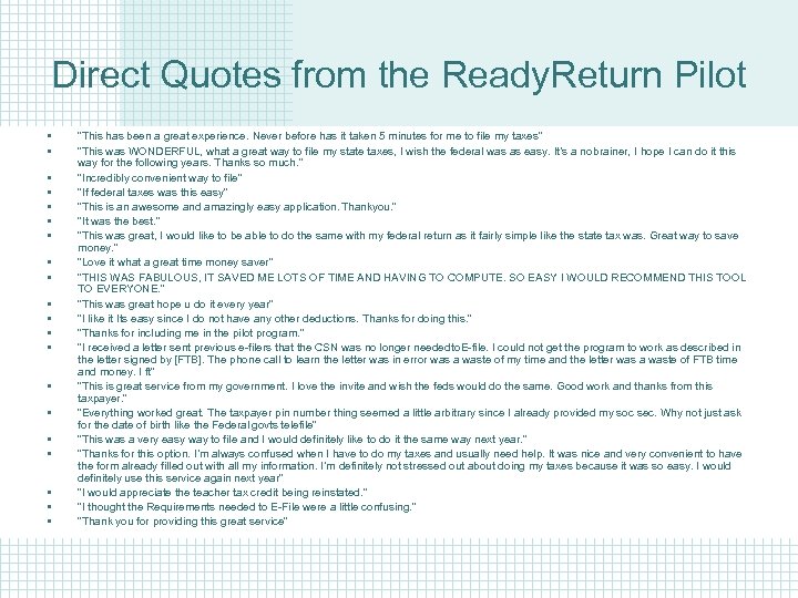 Direct Quotes from the Ready. Return Pilot • • • • • "This has