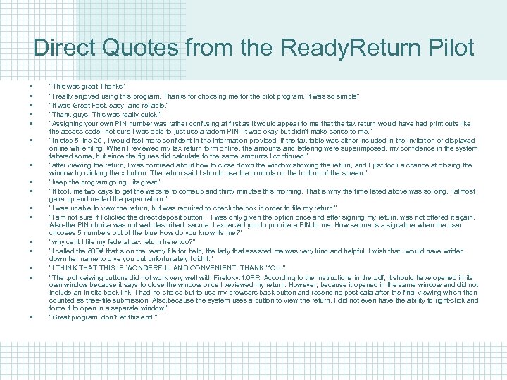 Direct Quotes from the Ready. Return Pilot • • • • "This was great