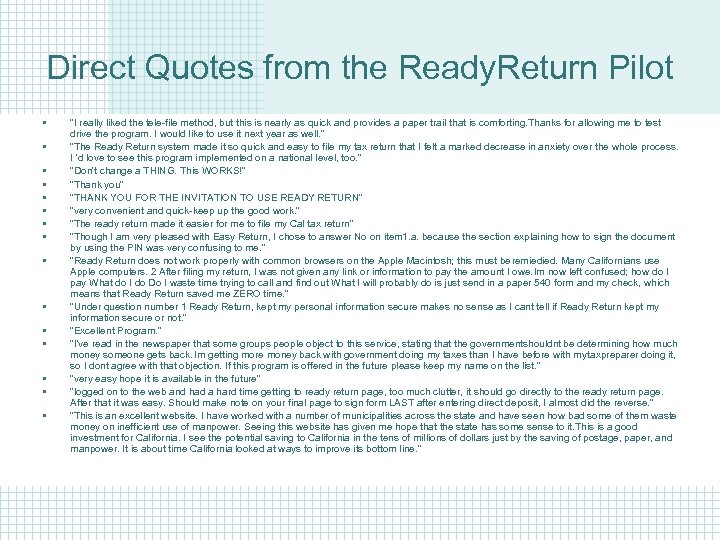 Direct Quotes from the Ready. Return Pilot • • • • "I really liked