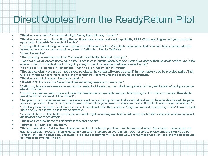 Direct Quotes from the Ready. Return Pilot • • • • • "Thank you