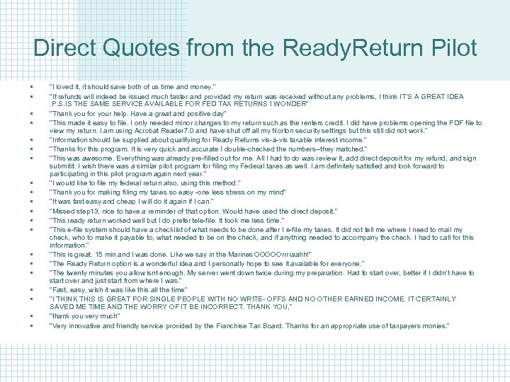 Direct Quotes from the Ready. Return Pilot • • • • • "I loved