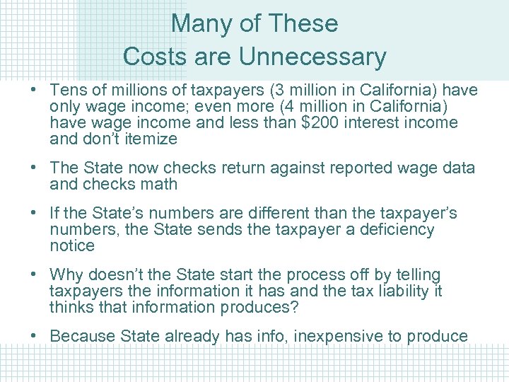 Many of These Costs are Unnecessary • Tens of millions of taxpayers (3 million