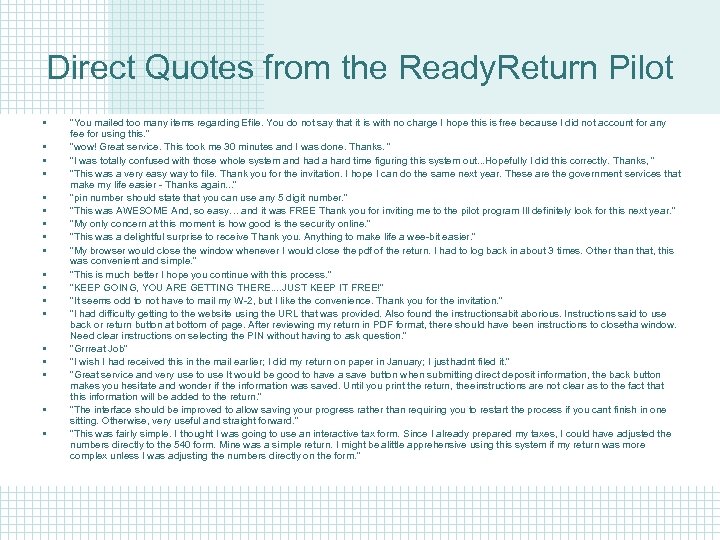 Direct Quotes from the Ready. Return Pilot • • • • • "You mailed