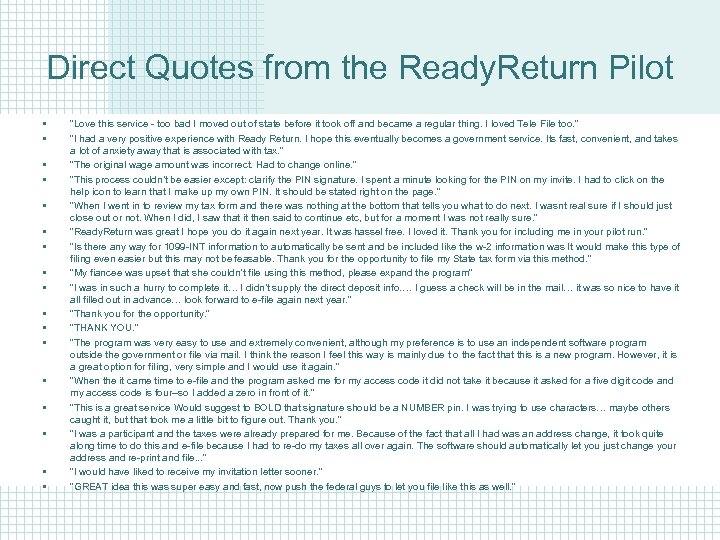 Direct Quotes from the Ready. Return Pilot • • • • • "Love this