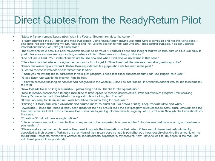 Direct Quotes from the Ready. Return Pilot • • • • • "Make e-file