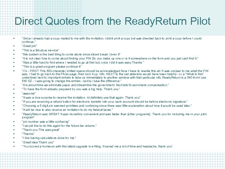 Direct Quotes from the Ready. Return Pilot • • • • • • ”Since