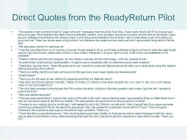 Direct Quotes from the Ready. Return Pilot • • • • "The question mark