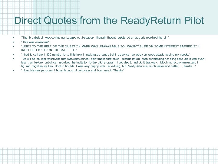 Direct Quotes from the Ready. Return Pilot • • • "The five-digit pin was