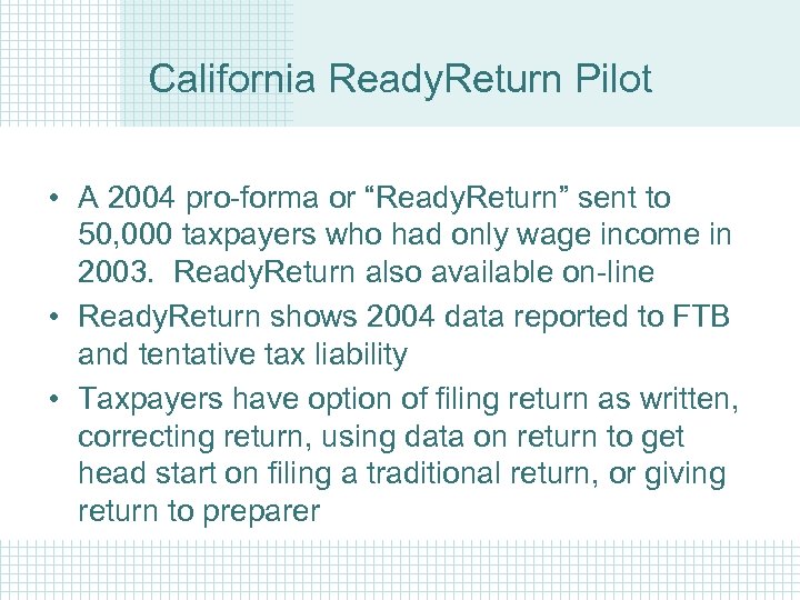 California Ready. Return Pilot • A 2004 pro-forma or “Ready. Return” sent to 50,