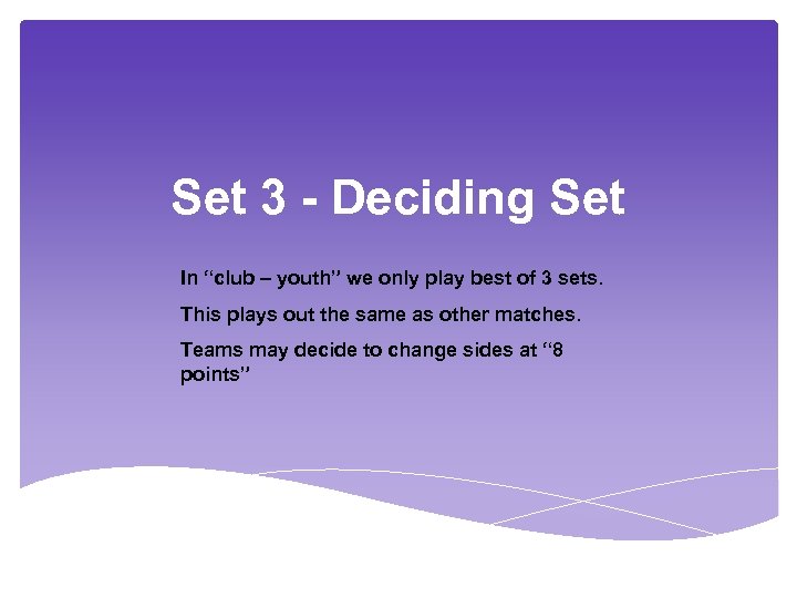 Set 3 - Deciding Set In “club – youth” we only play best of