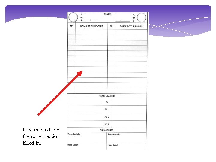 It is time to have the roster section filled in. 