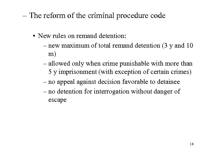 – The reform of the criminal procedure code • New rules on remand detention: