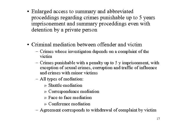  • Enlarged access to summary and abbreviated proceddings regarding crimes punishable up to
