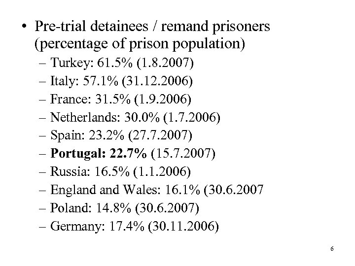  • Pre-trial detainees / remand prisoners (percentage of prison population) – Turkey: 61.