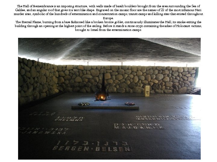 The Hall of Remembrance is an imposing structure, with walls made of basalt boulders