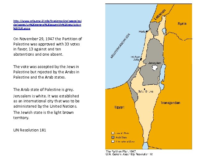 http: //www. mfa. gov. il/mfa/foreignpolicy/peace/gui de/pages/un%20 general%20 assembly%20 resolution %20181. aspx On November 29,