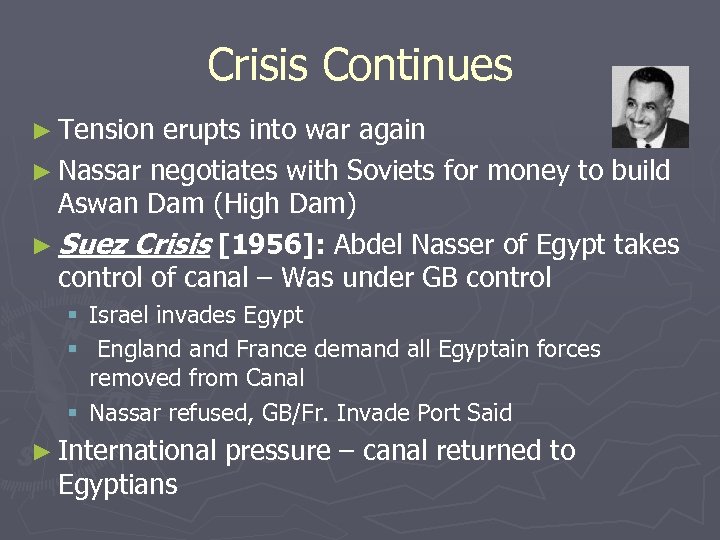 Crisis Continues ► Tension erupts into war again ► Nassar negotiates with Soviets for