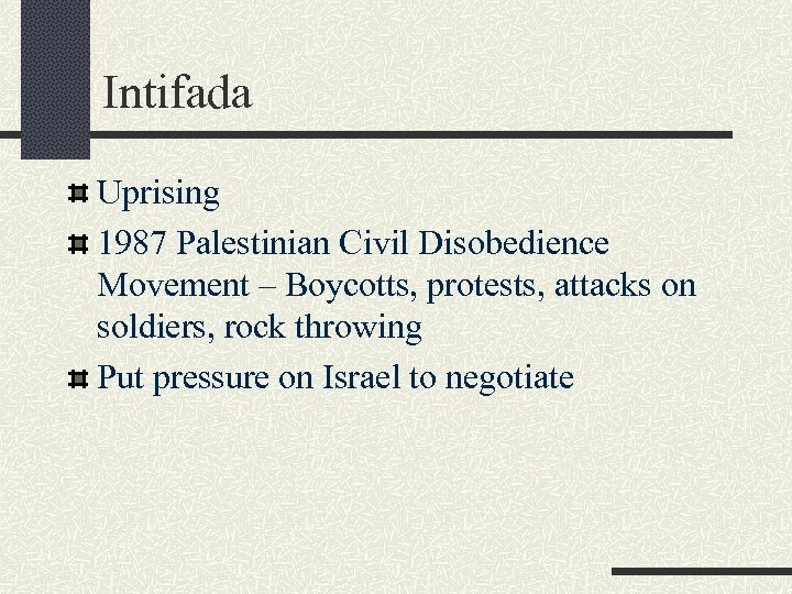 Intifada Uprising 1987 Palestinian Civil Disobedience Movement – Boycotts, protests, attacks on soldiers, rock