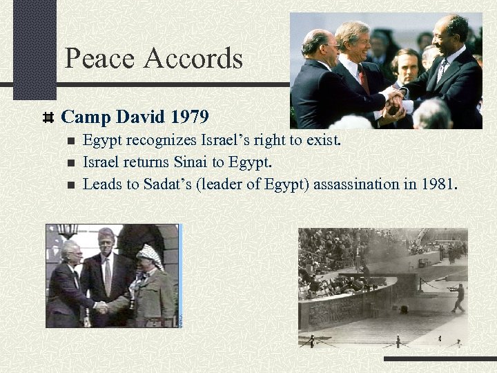 Peace Accords Camp David 1979 n n n Egypt recognizes Israel’s right to exist.