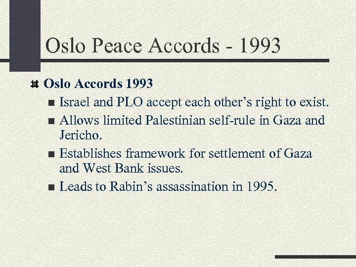 Oslo Peace Accords - 1993 Oslo Accords 1993 n Israel and PLO accept each