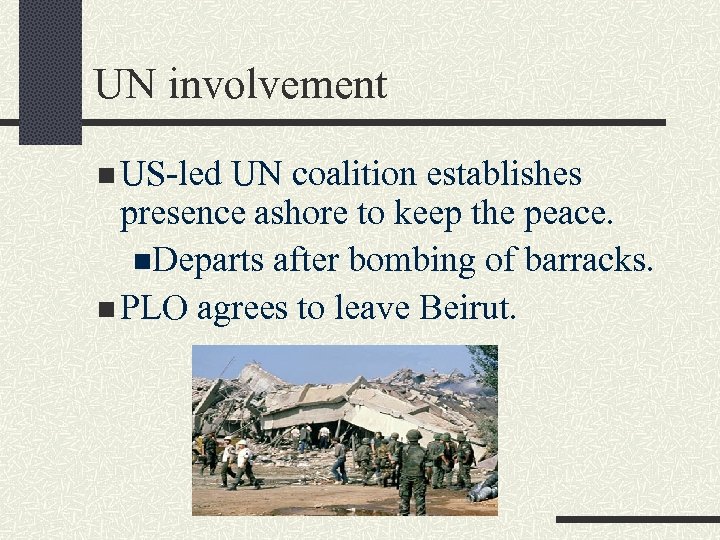 UN involvement n US-led UN coalition establishes presence ashore to keep the peace. n.