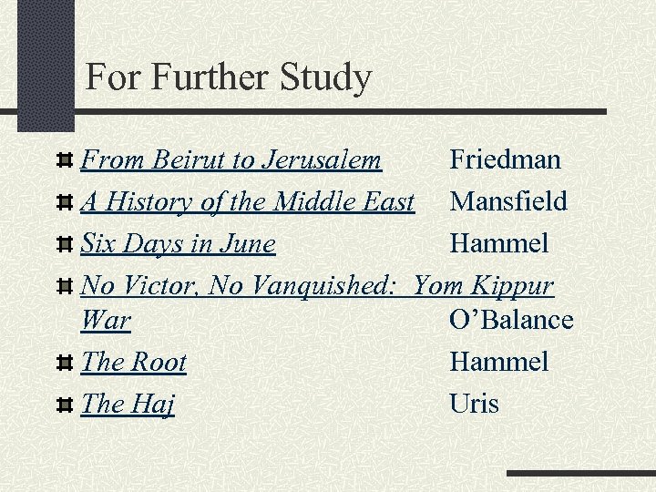 For Further Study From Beirut to Jerusalem Friedman A History of the Middle East
